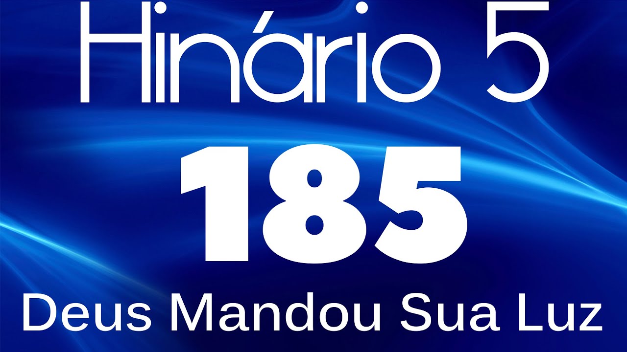 HINO 185 CCB - Deus Mandou Sua Luz - HINÁRIO 5 COM LETRAS