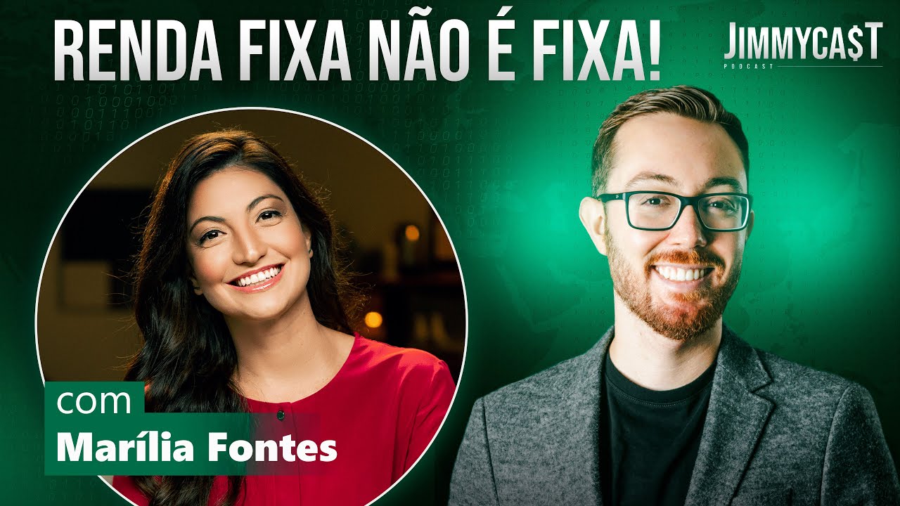 A RENDA FIXA NÃO É FIXA com Marília Fontes | JIMMYCAST #18