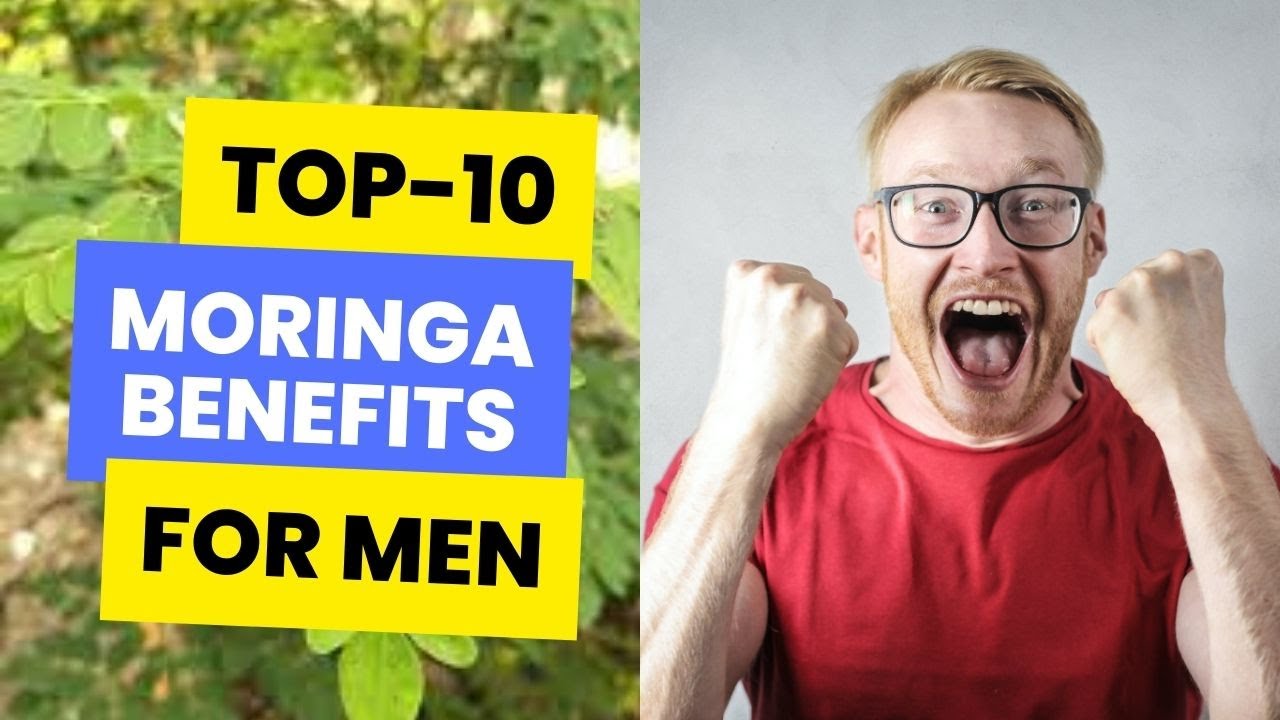 TOP-10 MORINGA BENEFITS FOR MEN