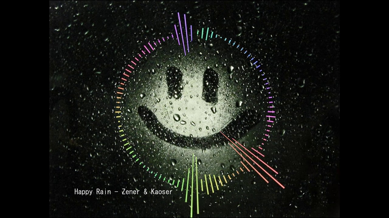Happy Rain - Zener & Kaoser
