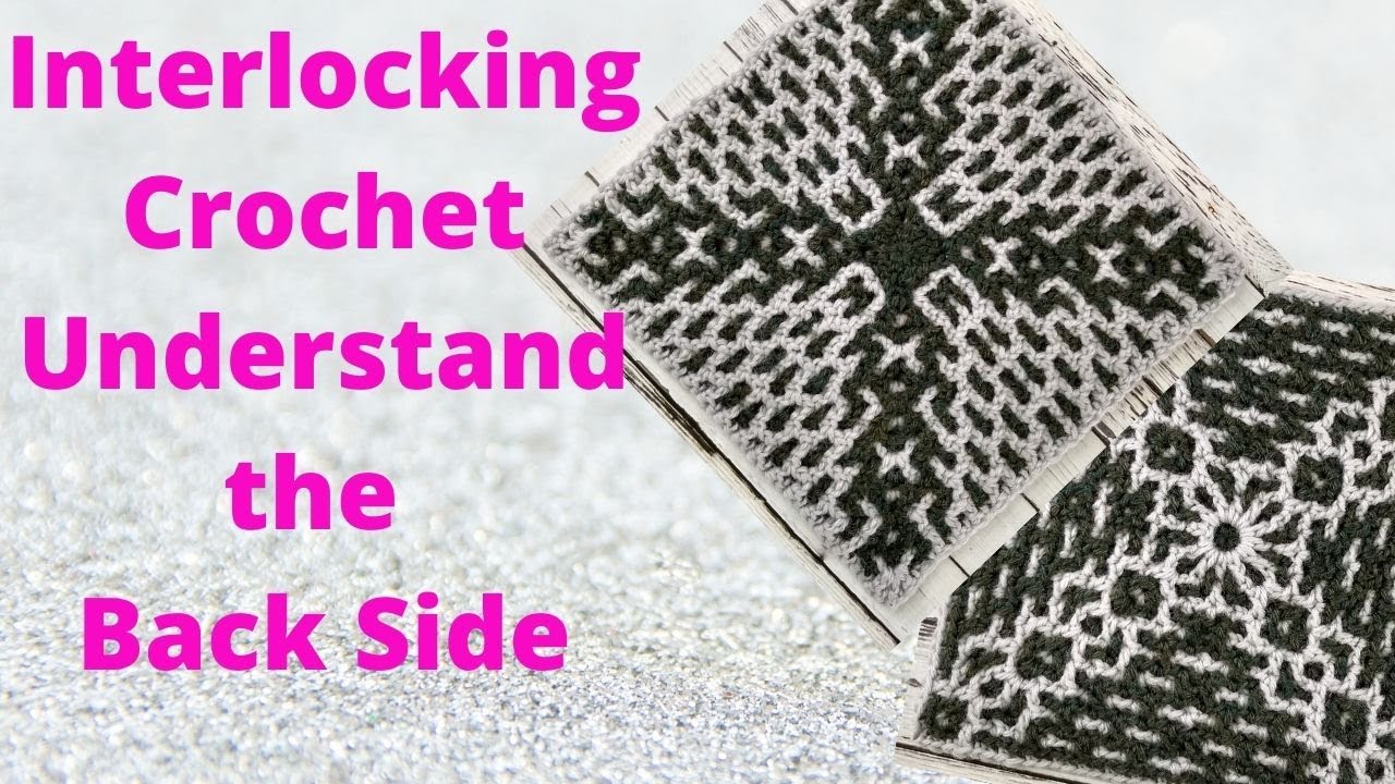 Interlocking Crochet - Understanding the Back Side