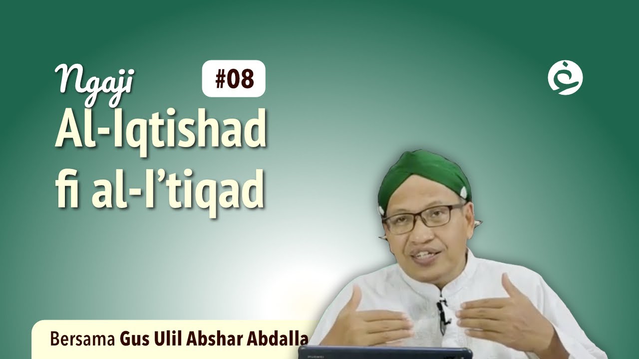 08. Ngaji Al-Iqtishad fi al-I’tiqad  - Gus Ulil | Ngaji Pasanan 1444 H / 2023