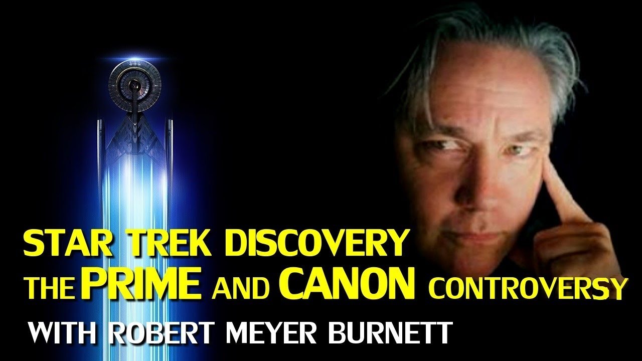 Robert Meyer Burnett weighs in on Star Trek Discovery and the Prime Canon Timelines confusion