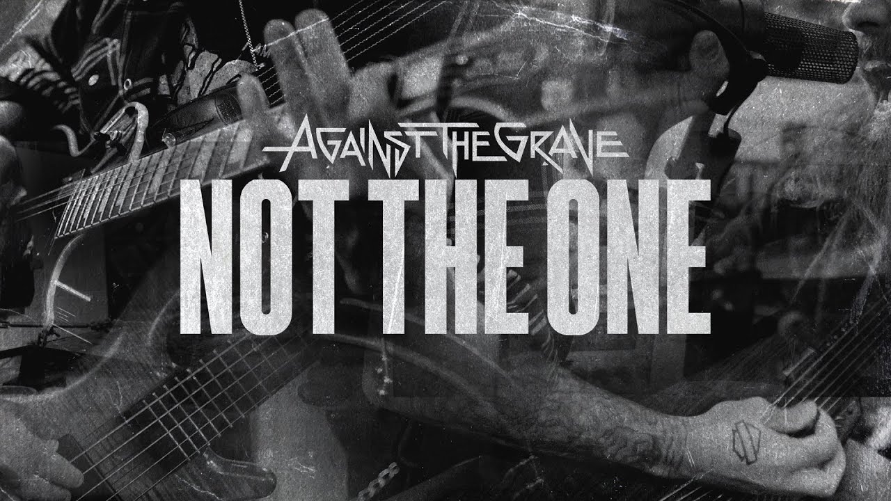 Against The Grave - Not The One (Official Music Video)