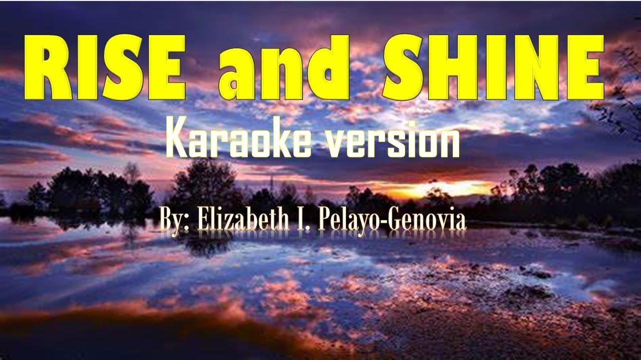 RISE & SHINE KARAOKE by Elizabeth Pelayo Genovia