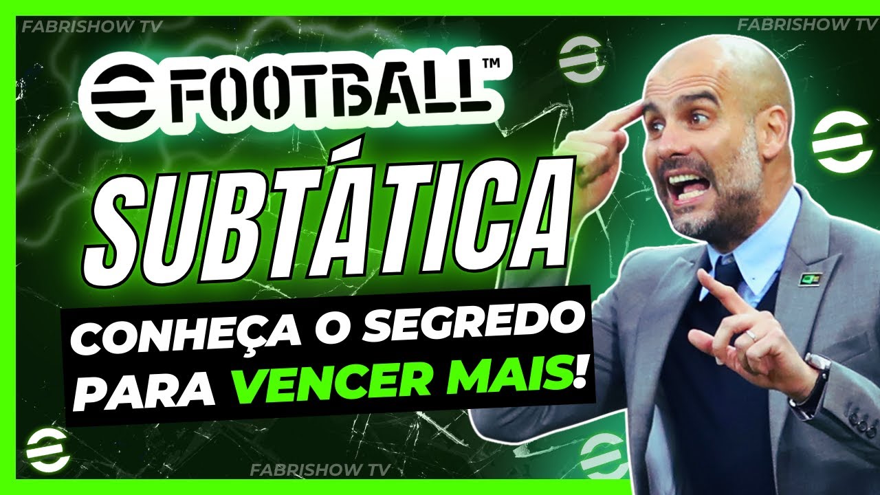 COMO USAR A SUBT&Aacute;TICA NO EFOOTBALL 2025 - TUTORIAL COMPLETO