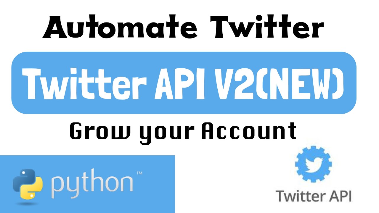 Twitter API V2 - Python Tweepy Automation - Grow Twitter Account