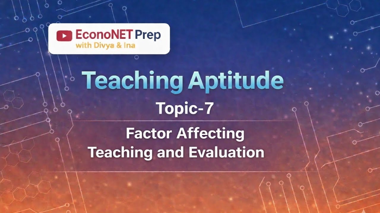 Teaching Aptitude Topic-7 | Factors Affecting Teaching & Evaluation | UGC NET / DSSSB / KVS 