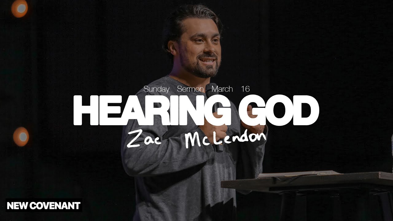 Hearing God - Zac McLendon | New Covenant Church