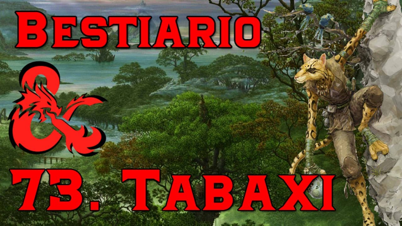 Bestiario Dragones y Mazmorras. Capítulo 73. Tabaxi