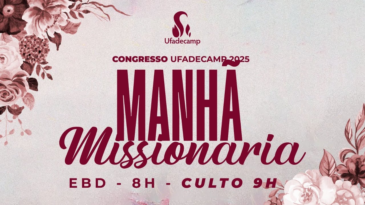 Encerramento | Manhã Missionária Congresso UFADECAMP - 17/08/2025