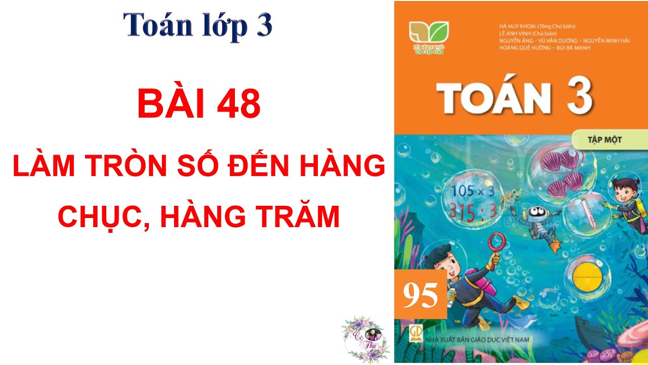 Toán lớp 3 | Bài 48: Làm tròn số đến hàng chục, hàng trăm | Cô Thu| #95
