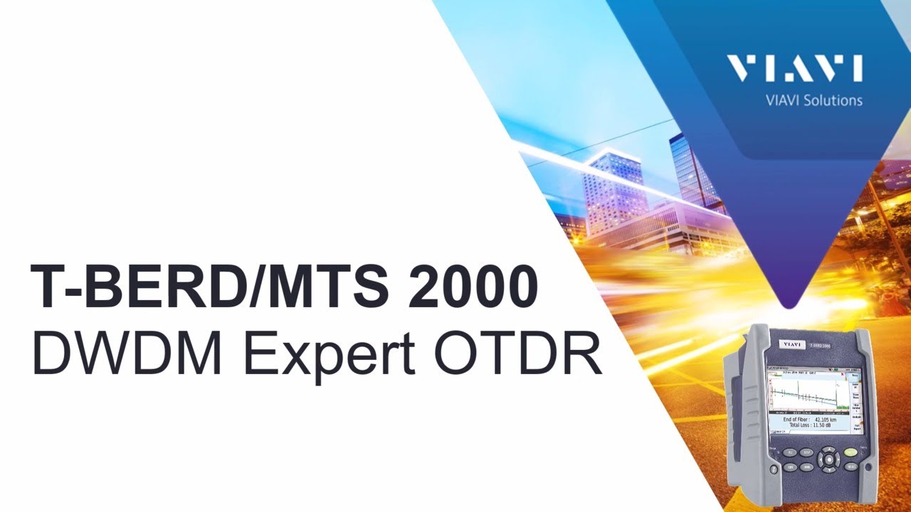 VIAVI T-BERD/MTS 2000: DWDM EXPERT OTDR