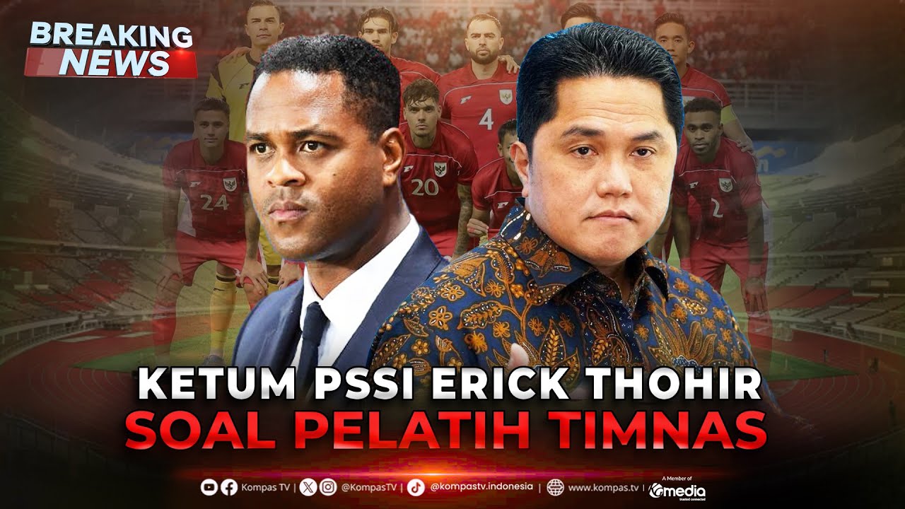 BREAKING NEWS - Ketua PSSI Erick Thohir Bicara Soal Kepelatihan Timnas