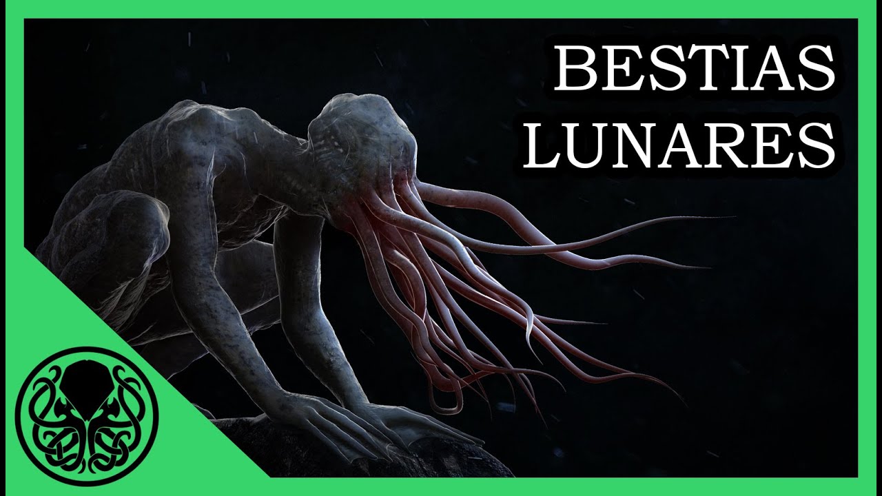 BESTIAS LUNARES | MITOS de CTHULHU | H.P. LOVECRAFT