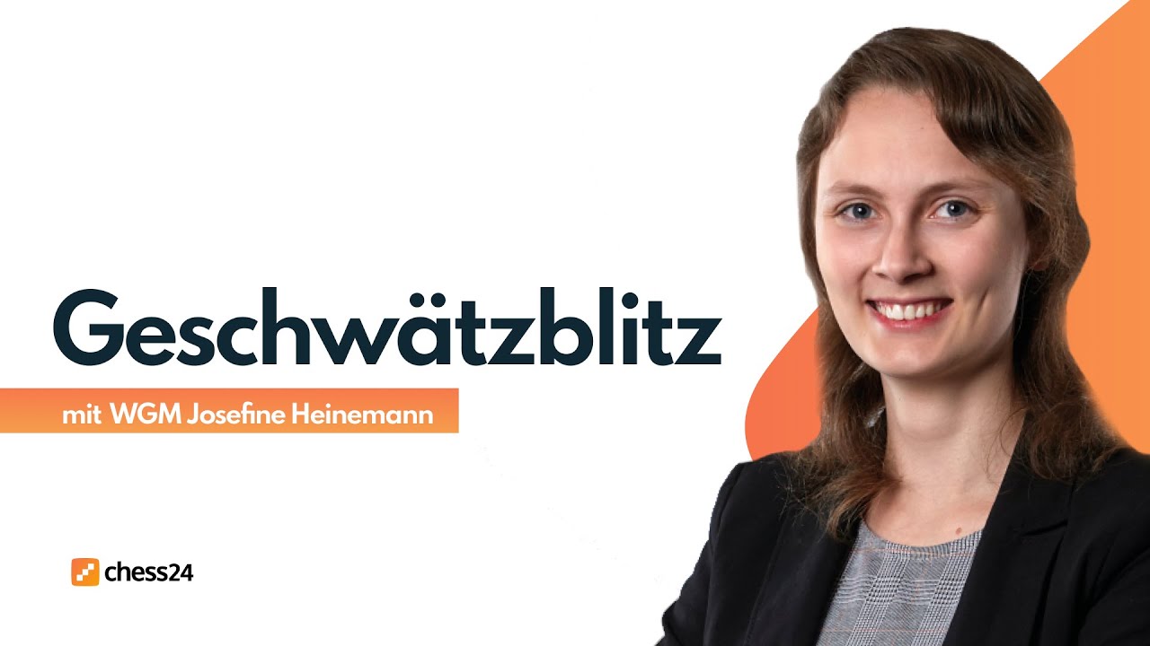 Geschwätzblitz mit WGM Josefine Heinemann | 08.03.2022