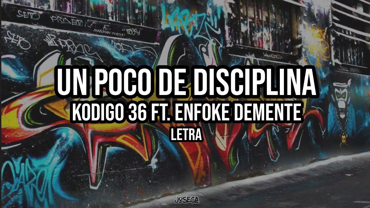 Kodigo 36 ft. Enfoke Demente - Un poco de disciplina | LETRA