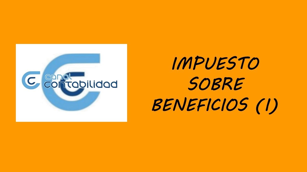 IMPUESTO SOBRE BENEFICIOS (I)