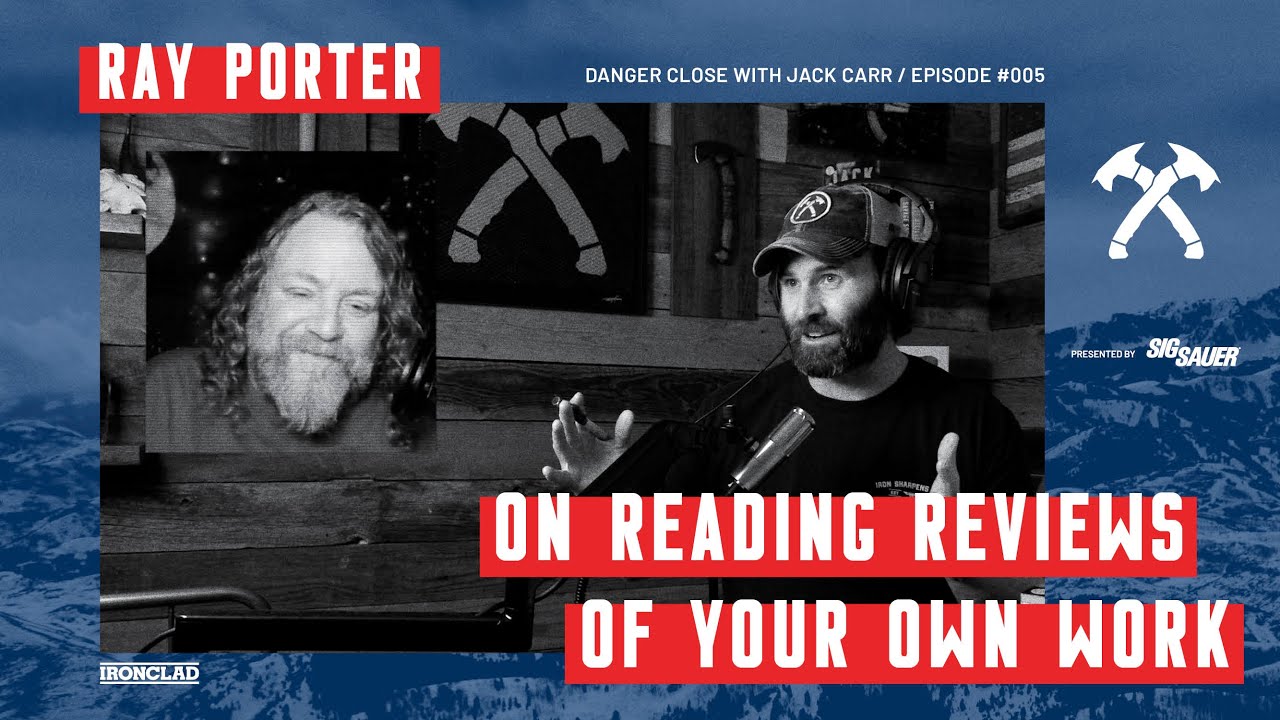 Jack Carr and Ray Porter Discuss Reading Reviews of Their Own Work - Danger Close with Jack Carr