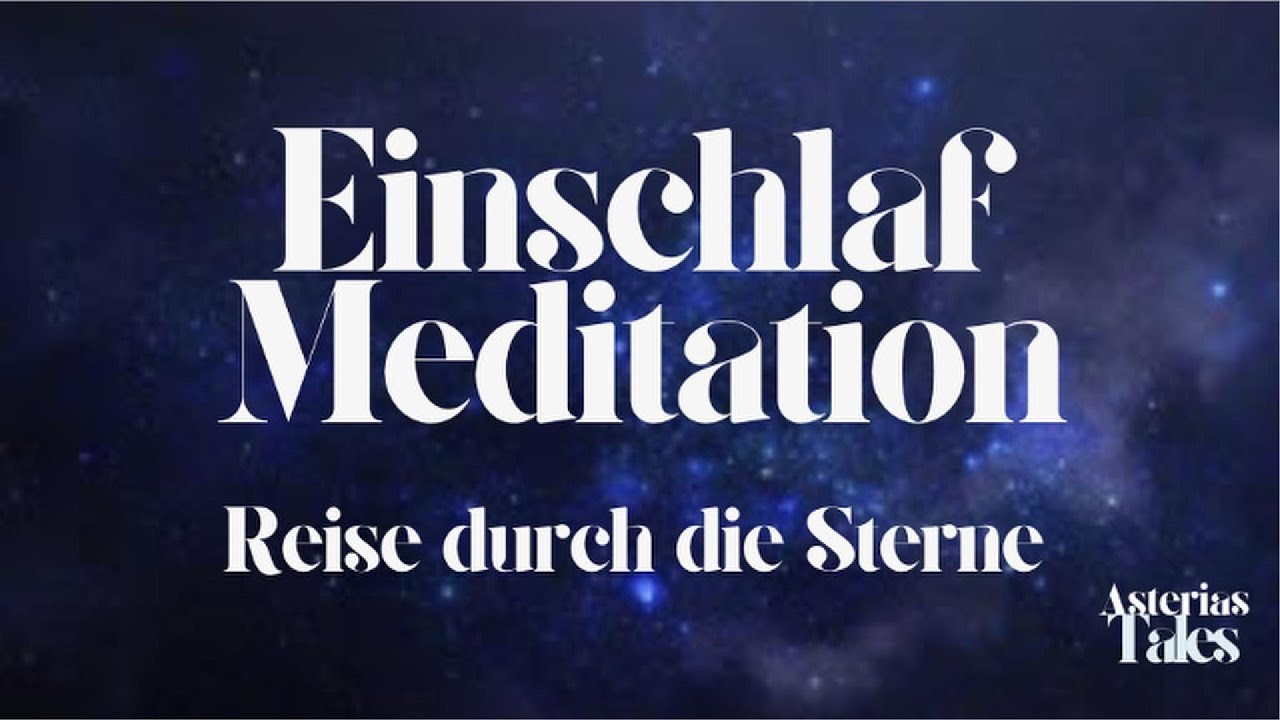 Sanfte Meditation zum Einschlafen - Reise durch die Sterne  | 20 min  | leise weibliche Stimme