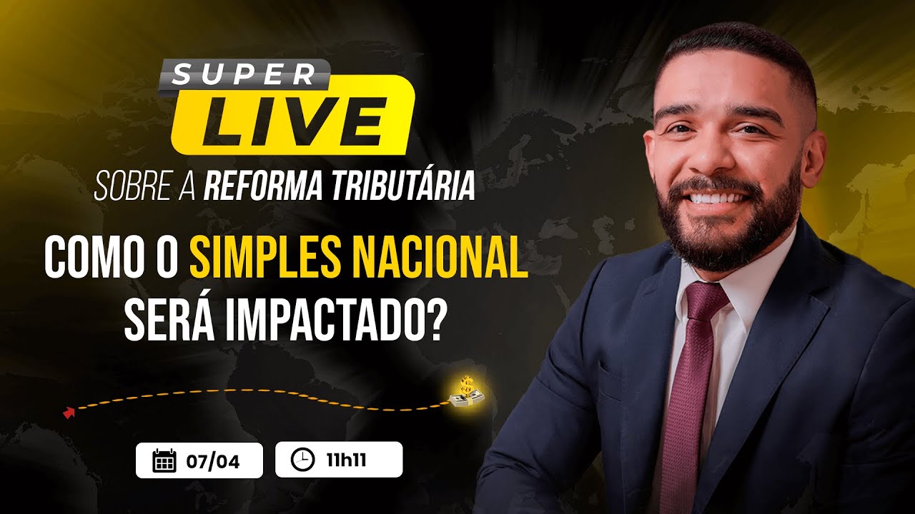 Super Live sobre a Reforma Tributária - Como o Simples Nacional será Impactado?