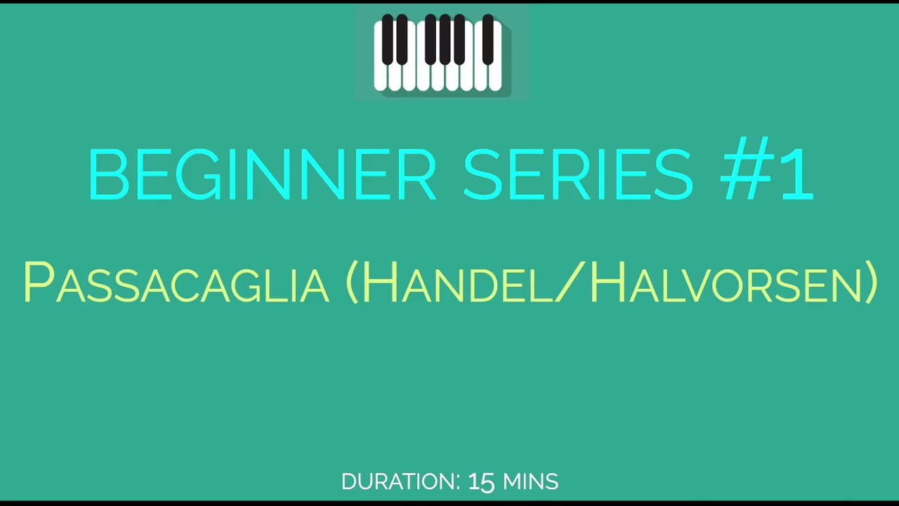 Beginner Series #1 - The Passacaglia by Handel/Halvorsen