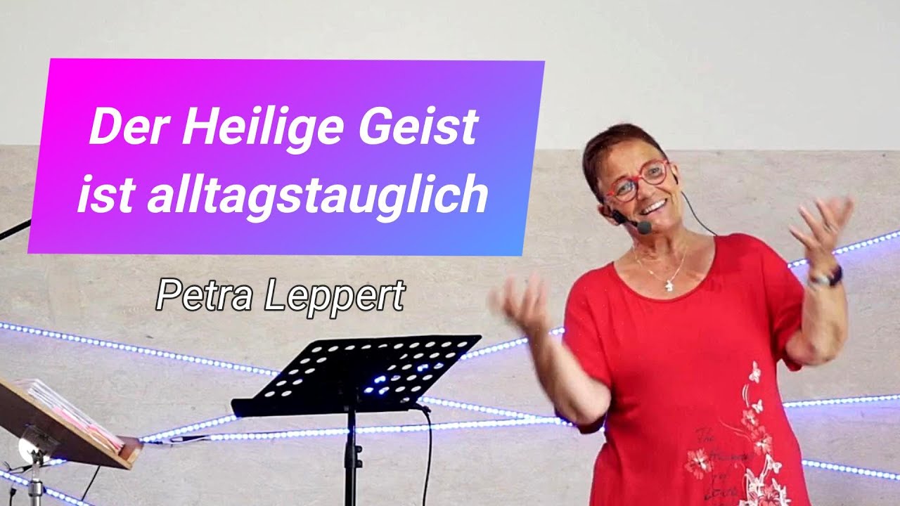 Der Heilige Geist ist alltagstauglich - Petra Leppert