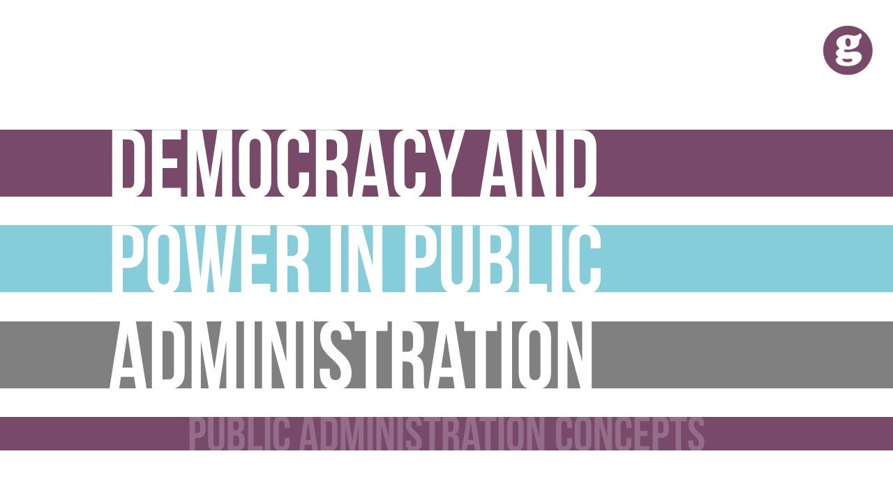 Democracy and Bureaucratic Power in Public Administration