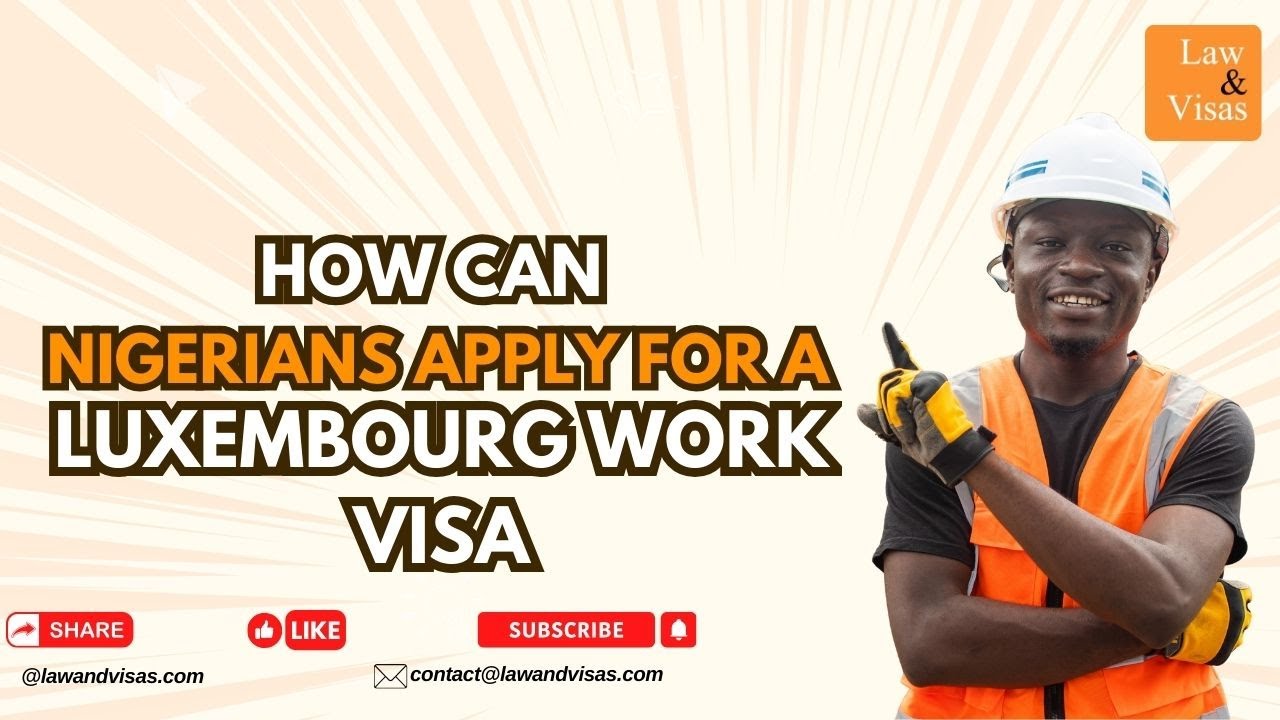 How Can Nigerians Apply for a Luxembourg Work Visa