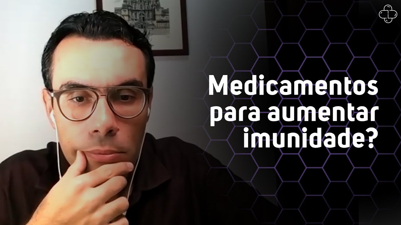 Medicamentos para aumentar imunidade? Interpretando...