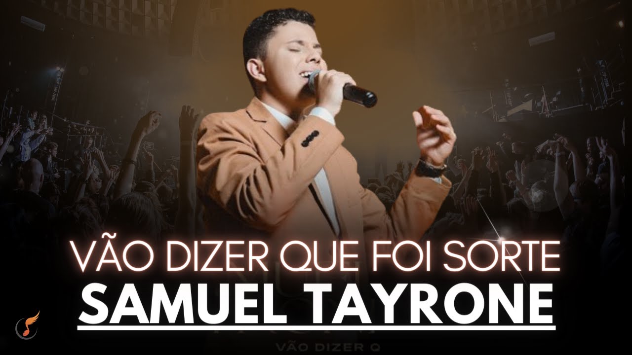 Samuel Tayrone| Os Melhores Clipes - [DVD Vão Dizer Que Foi Sorte]