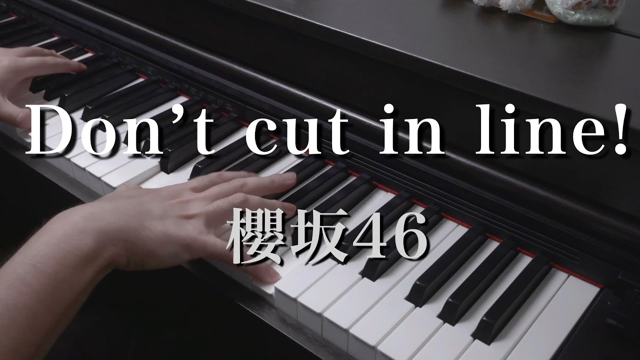 〔4K 2160p〕Donʼt cut in line!　櫻坂46　7th Single　耳コピ　ピアノ連弾　sakurazaka46