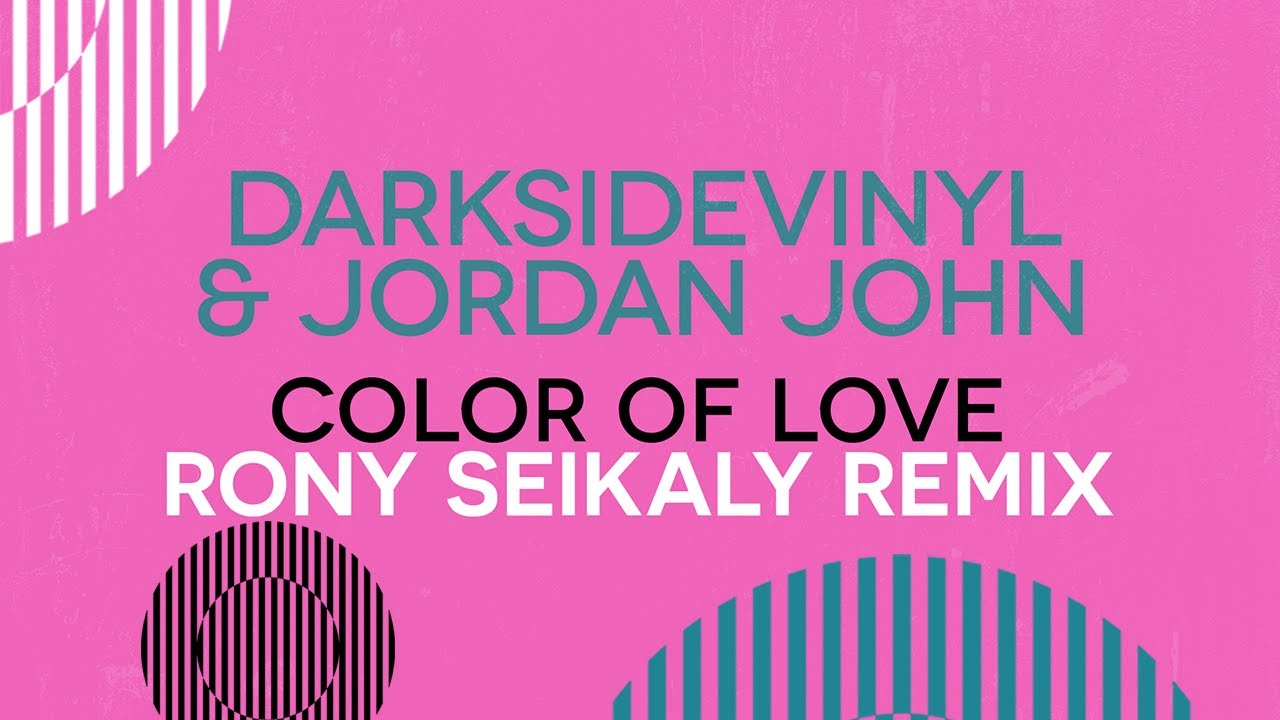 Darksidevinyl & Jordan John - Color Of Love (Rony Seikaly Remix)