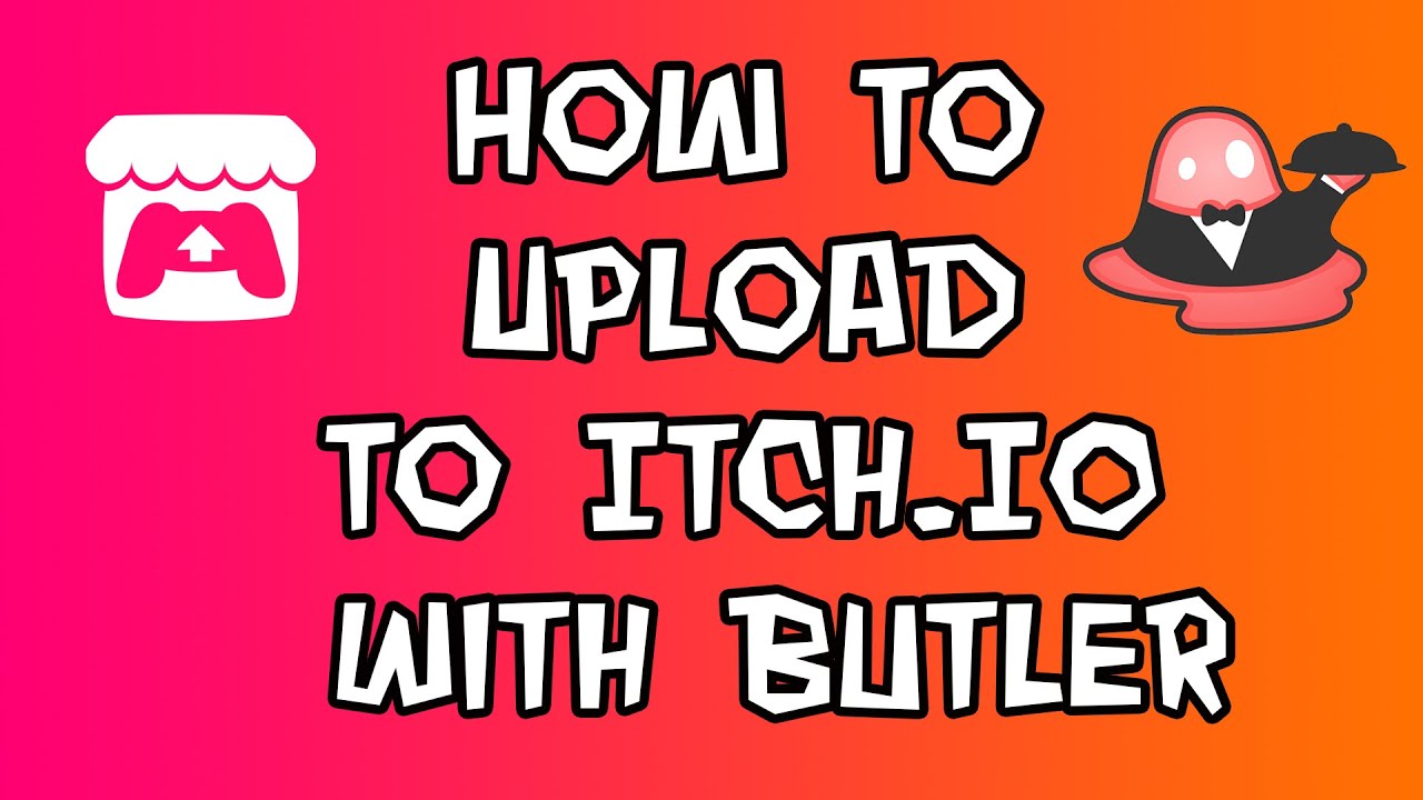 How To Upload To Itch.io With Butler 2022