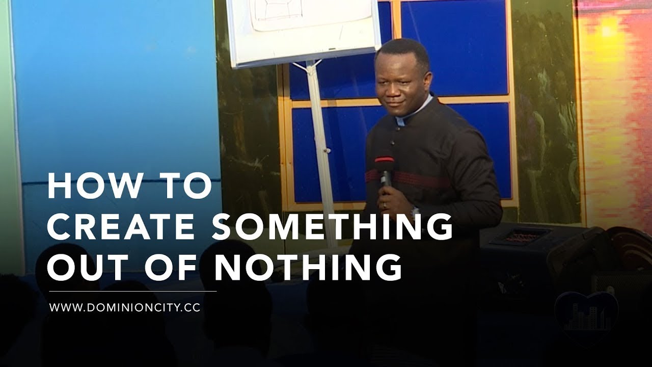 How To Create Something Out of Nothing | Pastor David Ogbueli | Dominion City