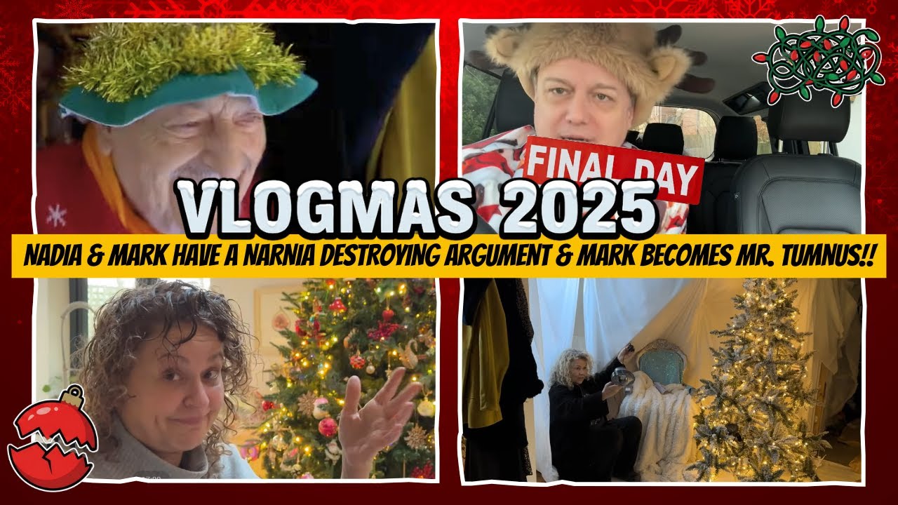 Vlogmas '25 FINAL DAY Nadia & Mark Have a NARNIA DESTROYING Argument & Mark Becomes Mr. Tumnus!!