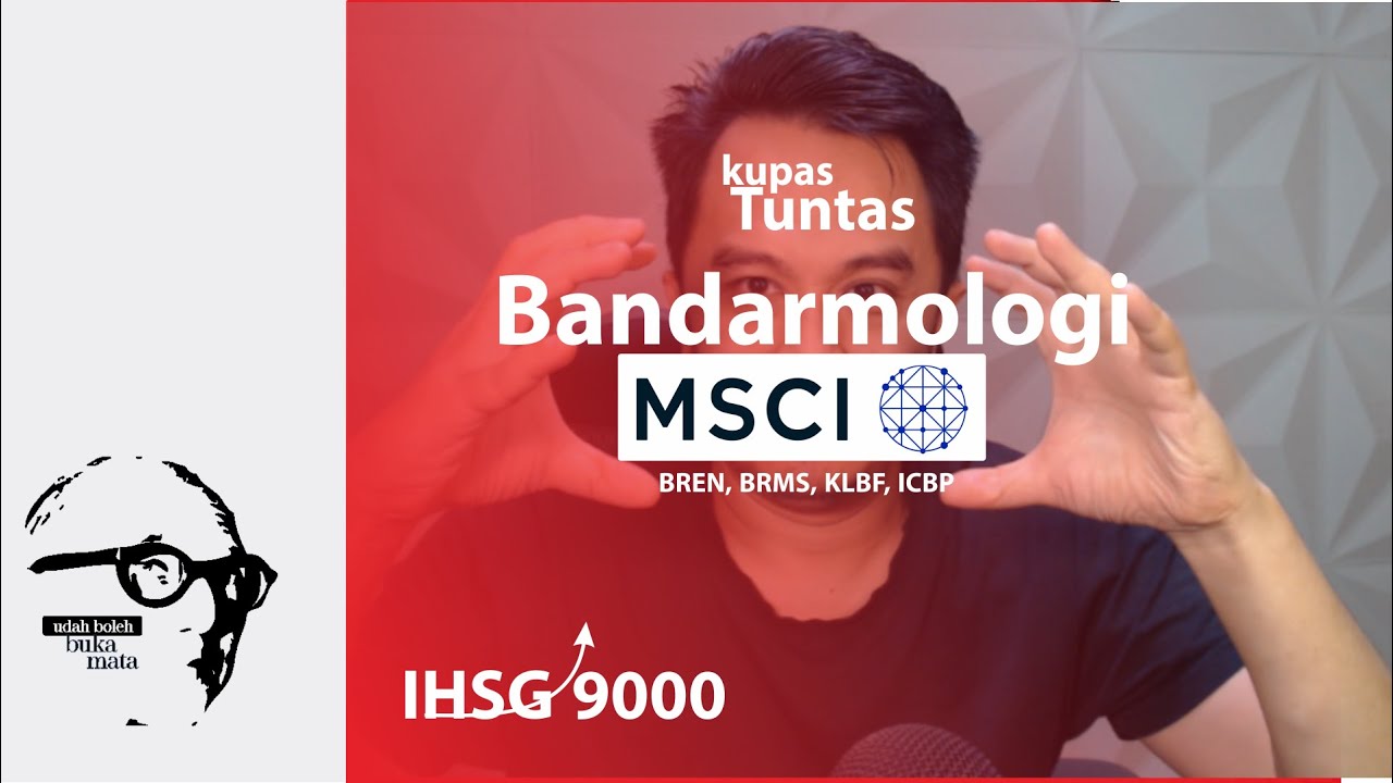 #UBBM 11/24: Kupas Tuntas Bandarmologi MSCI, IHSG siap 9.000 & Window Dressing 2025