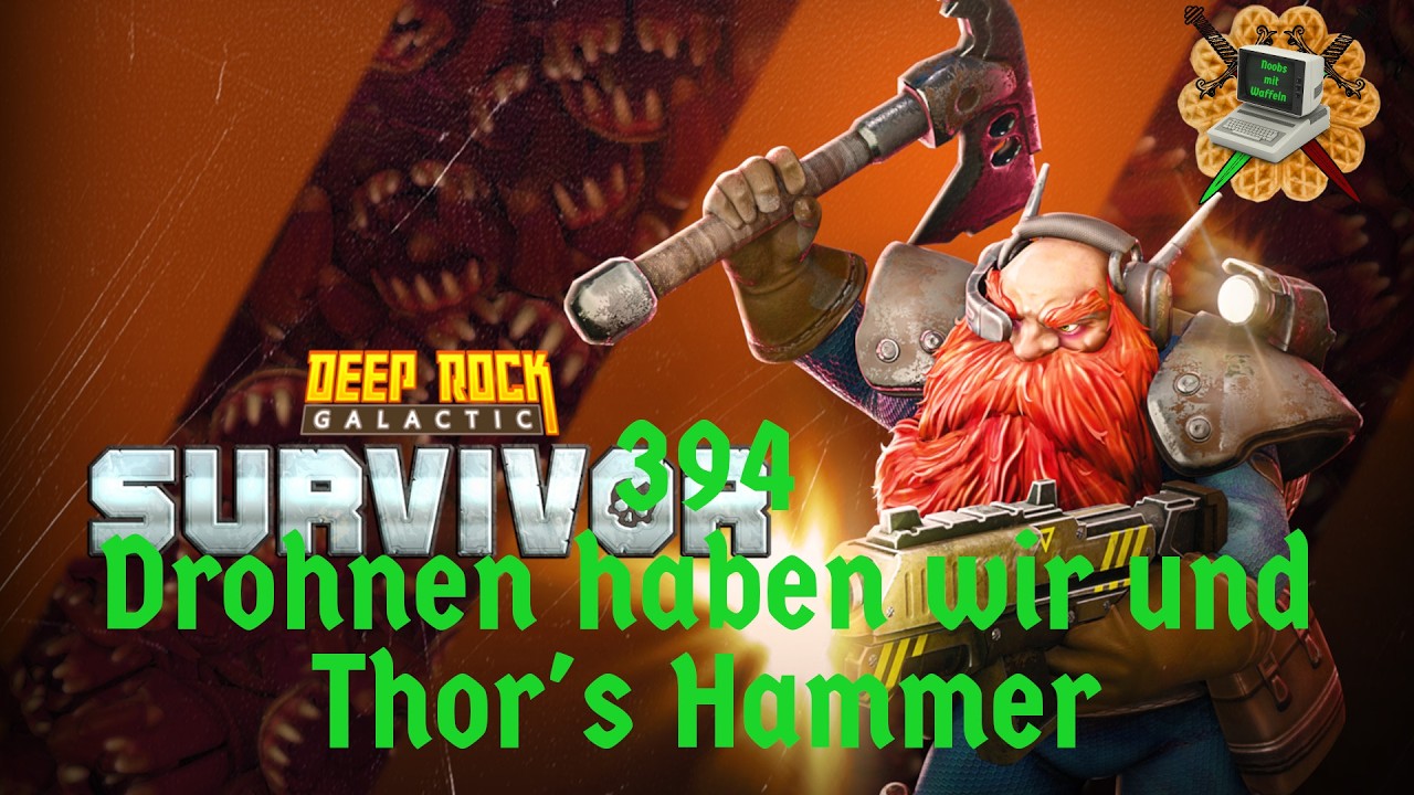 394 - Deep Rock Galactic: Survivor // Drohnen haben wir und Thor's Hammer