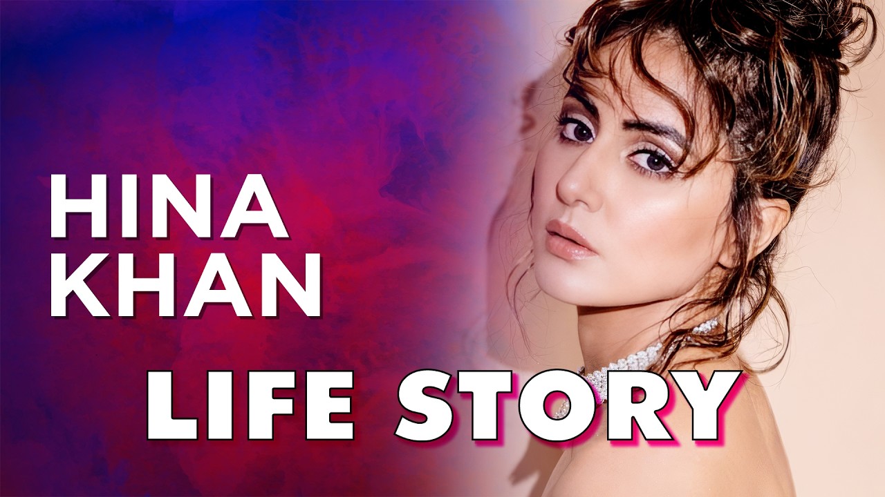 Hina Khan Life Story | Biography