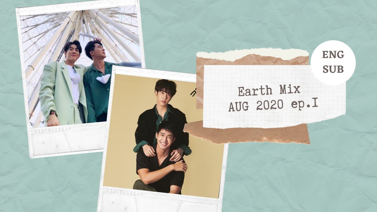 [Eng Sub] EarthMixx August 2020: Mix is doing very well