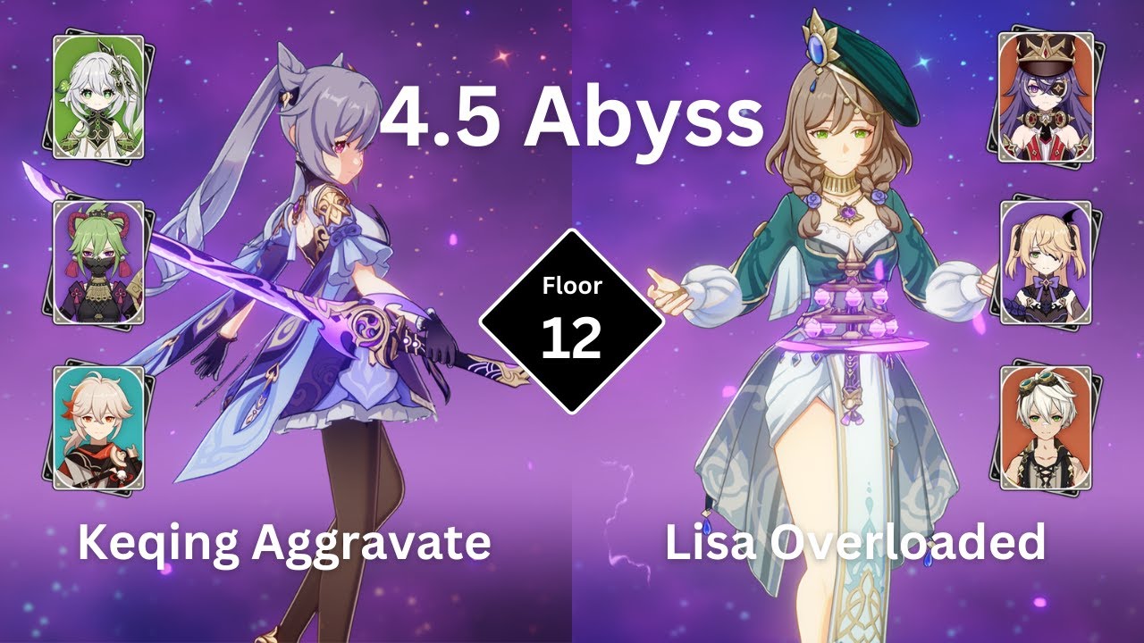 C5 Keqing Aggravate & C6 Lisa Overloaded | Spiral Abyss 4.5 Floor 12 - 9 stars