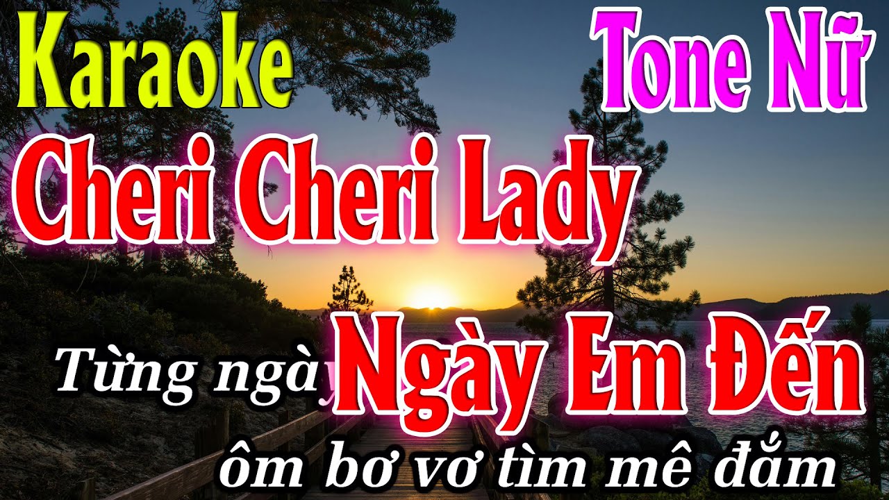 Cheri Cheri Lady - Ngày Em Đến ( DISCO ) Karaoke Tone Nữ ( Ebm ) Beat Mới Karaoke Lâm Organ