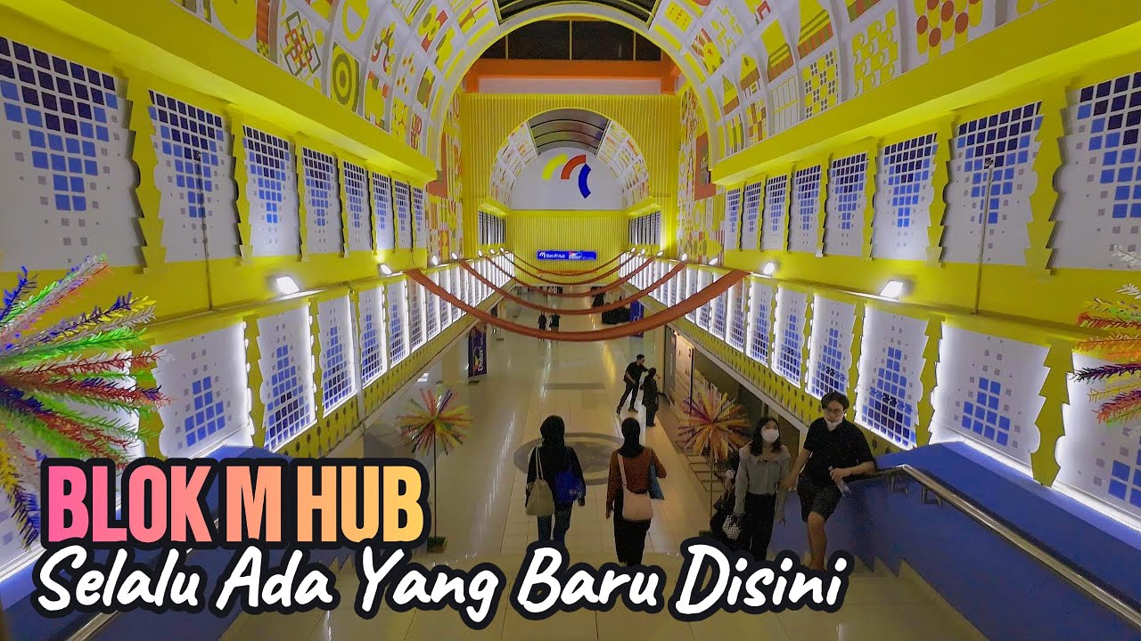 WAJAH BARU MALL BLOK M YANG BERGANTI NAMA JADI BLOK M HUB