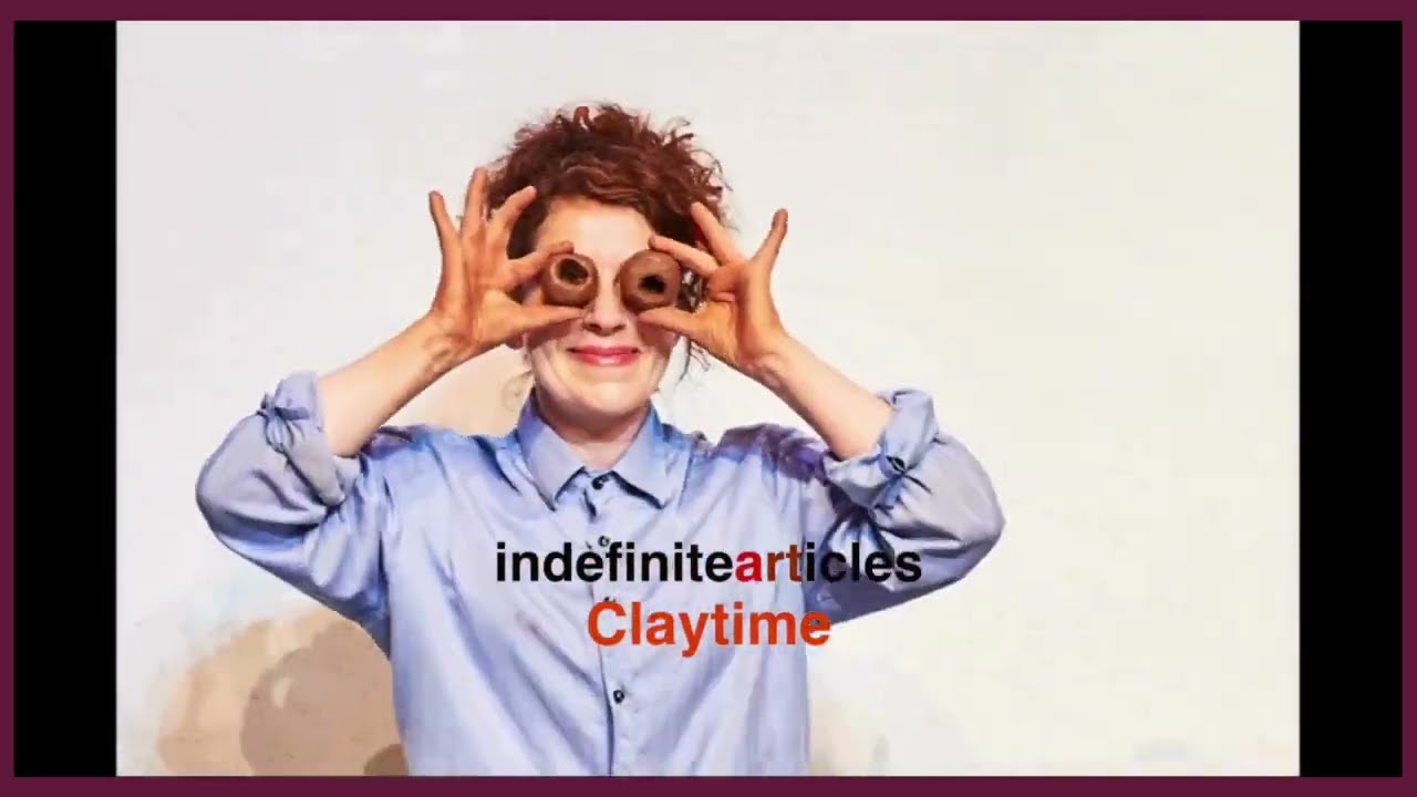Claytime from Idefinite Articles : Coming to The Civic April 2024