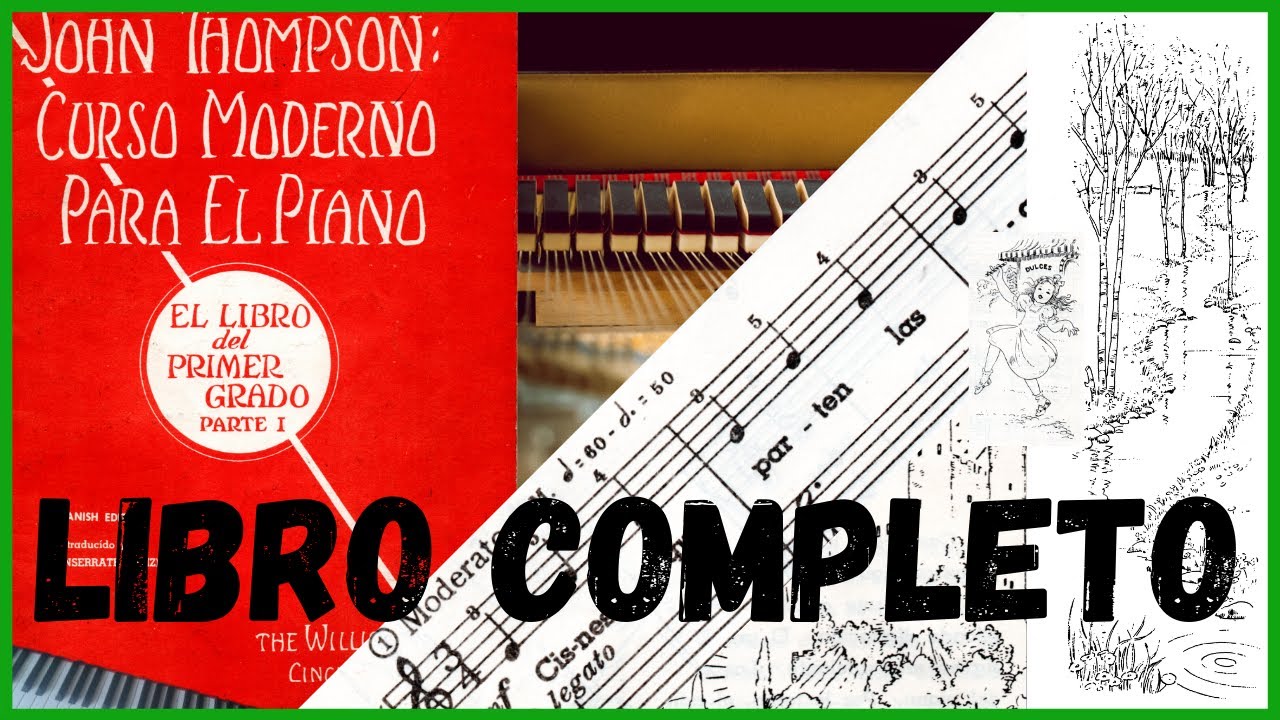 John Thompson | Curso Moderno para el Piano/ El Libro del Primer Grado Parte I |Juanluis Herrera
