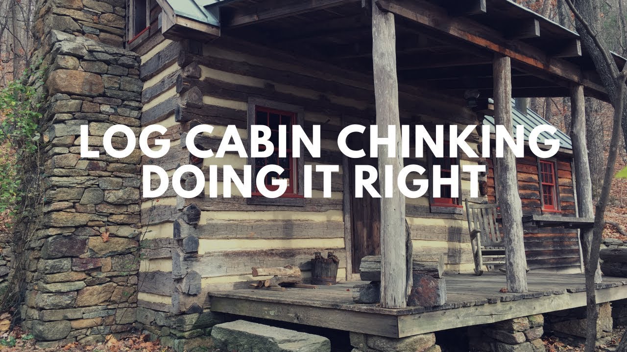 Chinking a Log Cabin... Doing it Right!... Handmade House TV #102