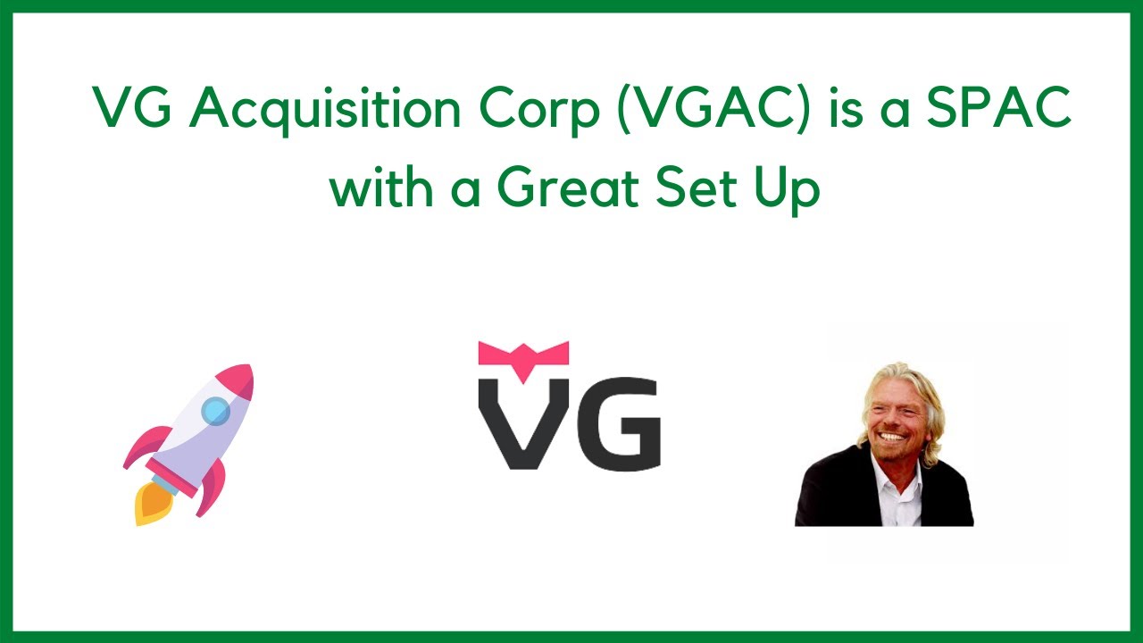 VG Acquisition Corp (VGAC) is a SPAC with a Great Set-Up