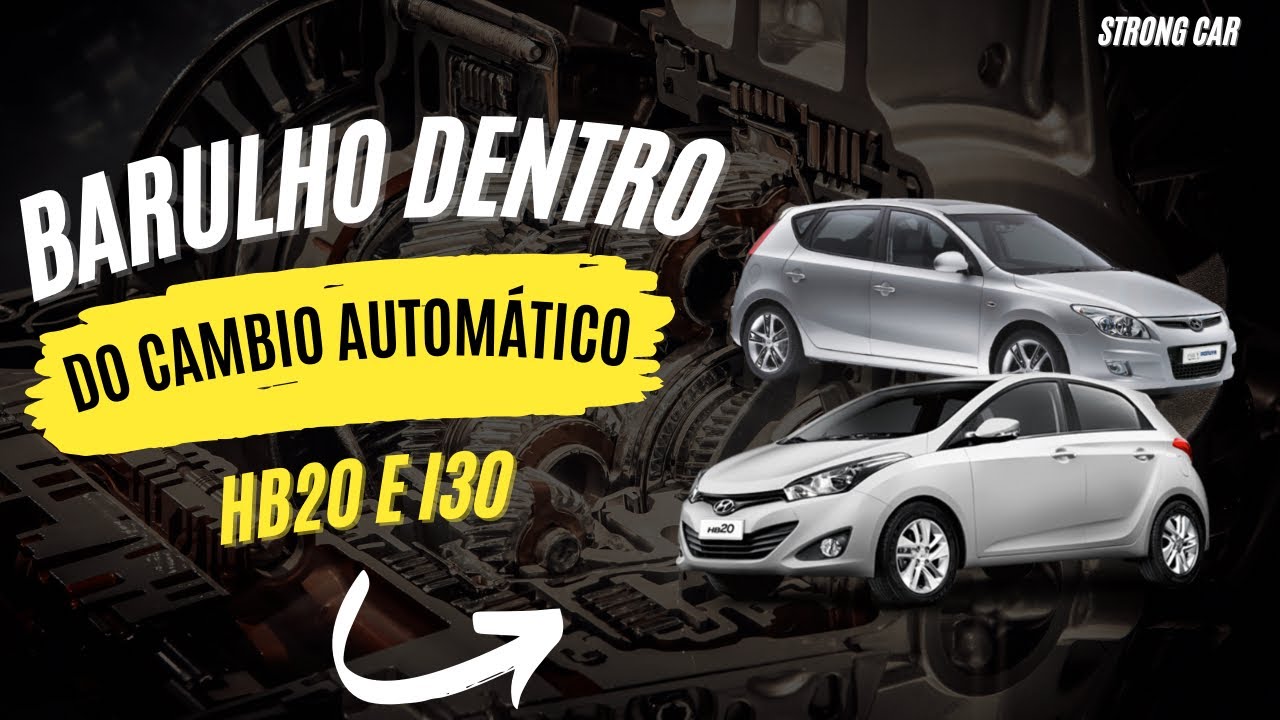 BARULHO NO C&Acirc;MBIO AUTOM&Aacute;TICO DO HB20 / I30