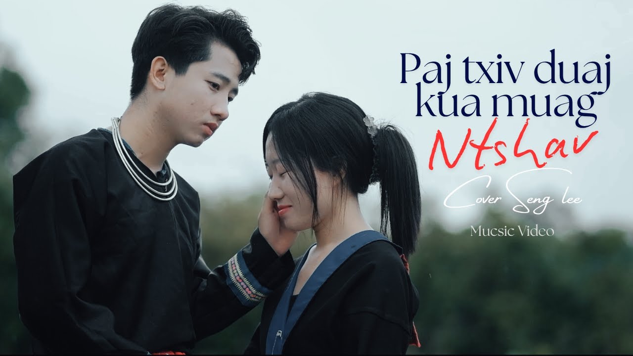 PAJ TXIV DUAJ KUA MUAG NTSHAV - COVER SENG LEE - ORIGINAL KWM LEE