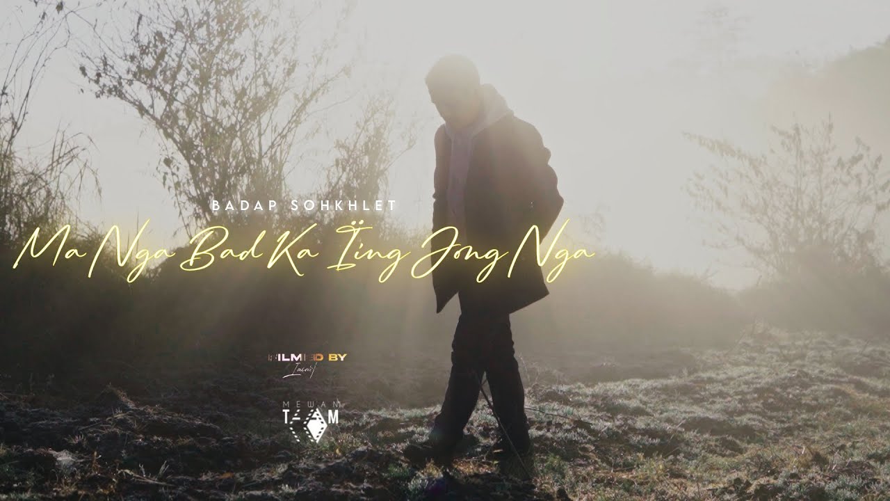 Manga Bad Ka &iuml;ing Jong Nga - Badap Sohkhlet (Official Music Video)